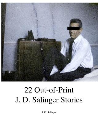 22 Out-of-Print J.D. Salinger Stories