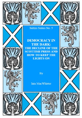 Democracy in the Dark: The Decline of the Scottish Press and How to Keep the Lights On