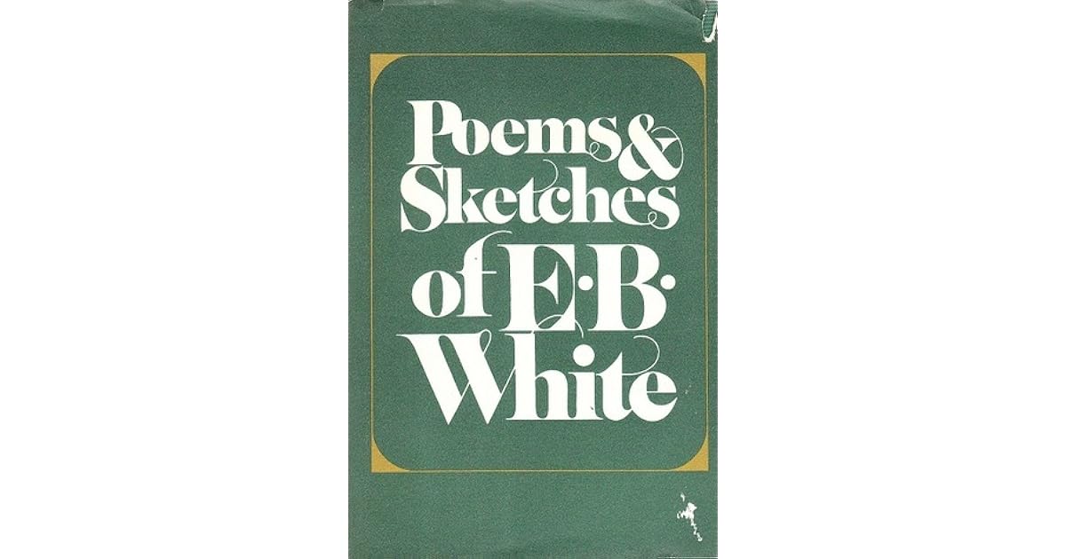 Poems & Sketches of E.B. White by E.B. White