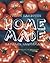 Home Made. Natürlich hausgemacht