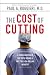 The Cost of Cutting: A Surgeon Reveals the Truth Behind a Multibillion-Dollar Industry