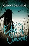 To the Edge of Shadows by Joanne  Graham
