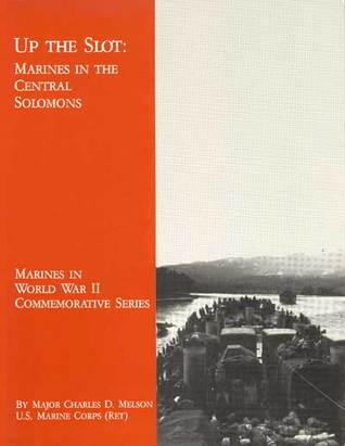 Up the Slot: Marines in the Central Solomons (Marines in World War II Commemorative Series)