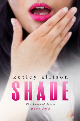 Shade (The Snapped Novella Series #2)