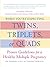 When You're Expecting Twins, Triplets, or Quads: Proven Guidelines for a Healthy Multiple Pregnancy