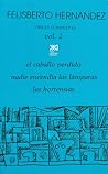 Obras Completas Vol 2 - El Caballo Perdido, Nadie Encendía la... by Felisberto Hernández