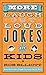 More Laugh-Out-Loud Jokes for Kids