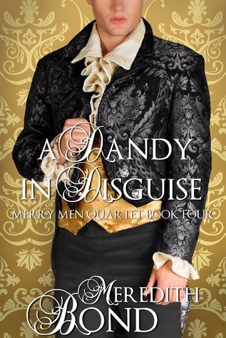 A Dandy In Disguise (Merry Men Quartet, #4)