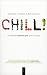 Chill!: de ultieme antistress-gids voor vrouwen