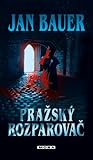 Pražský rozparovač (Rychtář Jakub Protiva a mnich Blasius #1)