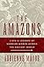 The Amazons: Lives and Legends of Warrior Women Across the Ancient World