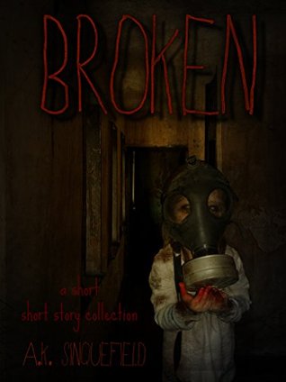 Broken: Short Story Collection (Kindle Edition)