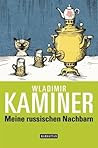 Meine russischen Nachbarn by Wladimir Kaminer