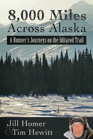 8,000 Miles Across Alaska: A Runner's Journeys on the Iditarod Trail