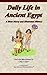 Daily Life in Ancient Egypt - A Most Merry and Illustrated History