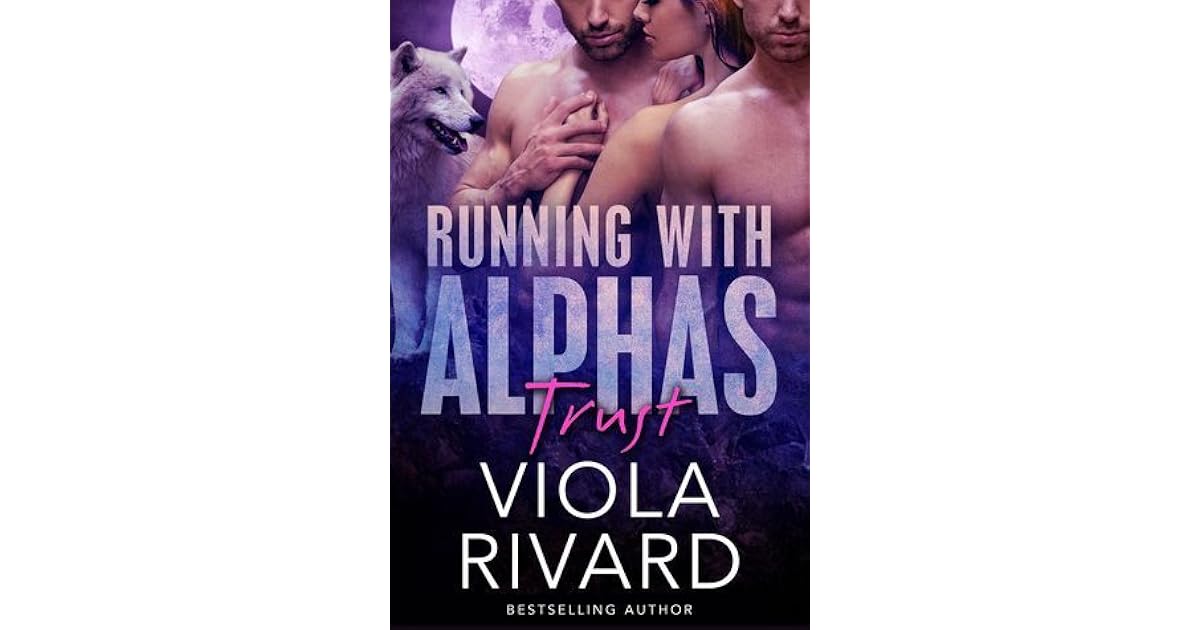 Trust (Running with Alphas, 1) by Viola Rivard