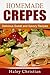 Homemade Crepes: Delicious Sweet and Savory Recipes