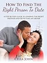 How To Find The Right Person To Date by Celia John