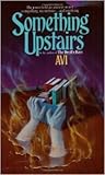 Something Upstairs by Avi