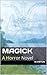 Magick: A Horror Novel