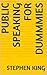Public speaking for dummmies by Stephen    King