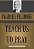 TEACH US TO PRAY (Timeless Wisdom Collection Book 756)