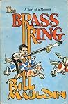 The Brass Ring by Bill  Mauldin