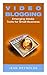 Video Blogging: Emerging Media Tools For Small Business
