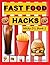 Fast Food Hacks: Micky D's. Book 1