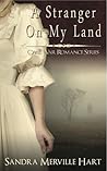 A Stranger on My Land by Sandra Merville Hart