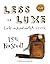Less is luxe by Lou Niestadt Less is luxe by Lou Niestadt