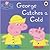 George Catches a Cold by Neville Astley George Catches a Cold by Neville Astley