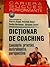 Dictionar de coaching - Concepte, practici, instrumente, perspective
