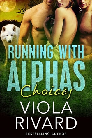 Choices (Running With Alphas, #3)