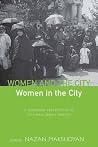 Women and the City, Women in the City: A Gendered Perspective to Ottoman Urban History Women and the City, Women in the City: A Gendered Perspective to Ottoman Urban History