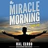The Miracle Morning: The Not-So-Obvious Secret Guaranteed to Transform Your Life