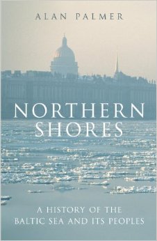 Northern Shores: A History of the Baltic Sea and its Peoples