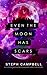 Even the Moon Has Scars