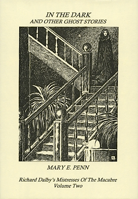 In the dark: And other ghost stories (Richard Dalby's mistresses of the macabre)