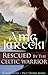 Rescued by the Celtic Warrior (Roman Love: Pict Desire #1)