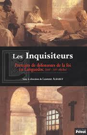 Les Inquisiteurs:  Portraits De Défenseurs De La Foi En Languedoc Aux Xii Ie Xi Ve Siècles