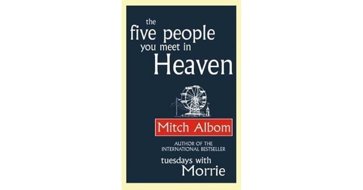 The Five People You Meet In Heaven by Mitch Albom