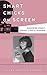 Smart Chicks on Screen by Linda  Levitt