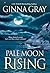 Pale Moon Rising by Ginna Gray