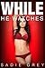 While He Watches
