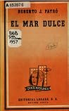 El mar dulce El mar dulce