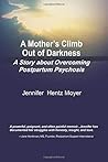 A Mother's Climb Out Of Darkness by Jennifer H. Moyer