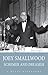 Joey Smallwood: Schemer and Dreamer