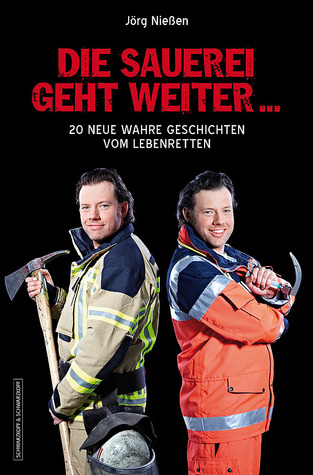 Die Sauerei geht weiter... 20 neue wahre Geschichten vom Lebenretten (Paperback)