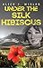 Under the Silk Hibiscus